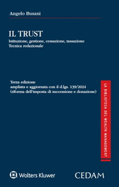 Copertina  Il trust. Istituzione, gestione, cessazione, tassazione. Tecnica redazionale