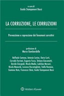 Copertina  La corruzione, le corruzioni : prevenzione e repressione dei fenomeni corruttivi