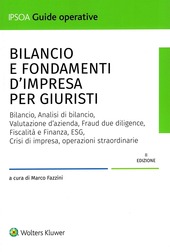 Copertina  Bilancio e fondamenti d'impresa per giuristi : bilancio, analisi di bilancio, valutazione d'azienda, Fraud due diligence, fiscalità e finanza, ESG, crisi d'impresa, operazioni straordinarie