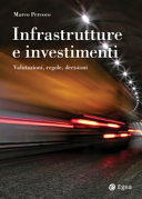 Copertina  Infrastrutture e investimenti : valutazioni, regole, decisioni