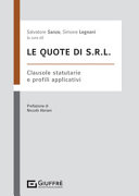 Copertina  Le quote di s.r.l. : clausole statutarie e profili applicativi