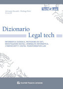 Copertina  Dizionario Legal Tech. Informatica giuridica protezione dei dati investigazioni digitali criminalità informatica cybersecurity digital transformation law