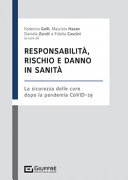 Copertina  Responsabilità, rischio e danno in sanità : la sicurezza delle cure dopo la pandemia COVID-19
