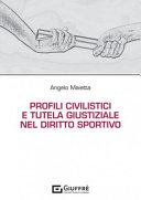 Copertina  Profili civilistici e tutela giustiziale nel diritto sportivo