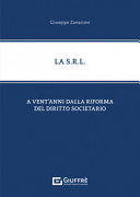 Copertina  La Srl : a vent'anni dalla riforma del diritto societario
