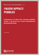 Copertina  I nuovi appalti pubblici. Commento al Codice dei contratti pubblici (d.lgs. n. 36/2023) con i nuovi orientamenti giurisprudenziali