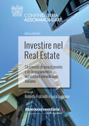 Copertina  Investire nel Real Estate : strumenti di investimento e di finanziamento nel settore immobiliare italiano