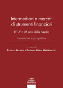 Copertina  Intermediari e mercati di strumenti finanziari. Il TUF a 25 anni dalla nascita. Evoluzione e prospettive