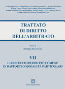 Copertina  Trattato di diritto dell'arbitrato. VII. L'arbitrato di diritto comune in rapporti o modalità particolari