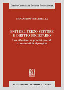 Copertina  Enti del terzo settore e diritto societario : una riflessione su principi generali e caratteristiche tipologiche