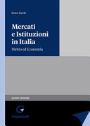 Copertina  Mercati e Istituzioni in Italia : diritto ed economia